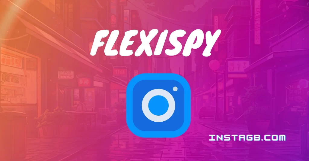 FlexiSpy - Instagb.com