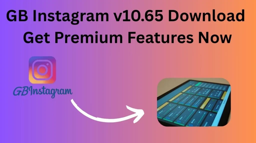GB Instagram v10.65 : Download & Get Premium Features Now 1 GB Instagram v10.65 Download and enjoy premium features .
