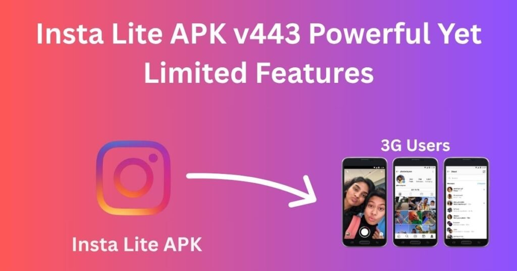 Insta Lite APK v443 Powerful Yet Limited Features 1 Insta Lite APK V443 is modified version of Instagram with brilliant features .for 3G users.