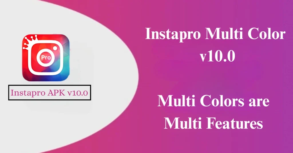 InstaPro Multi-Color APK v10.0 Enjoy Amazing Features with Minor Flaws 1 InstaPro Multi-Color APK v10.0.