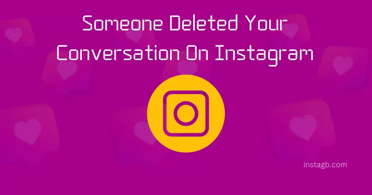 How to Tell If Someone Deleted Your Conversation on Instagram?