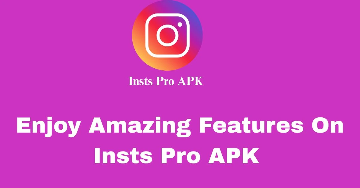 Download Insta Pro APK and unlock stunning features .