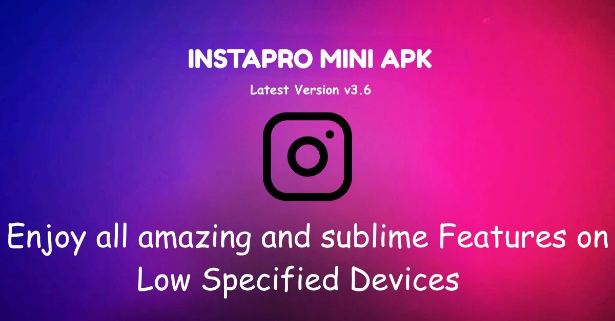 Download InstaPro Mini APK to enjoy all amazing features.