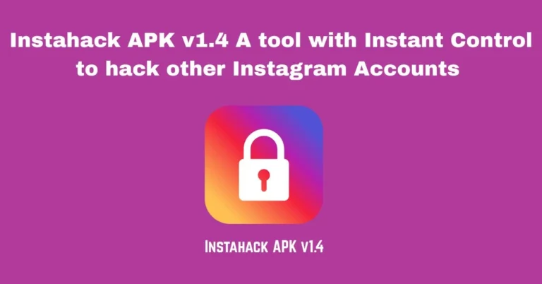 Instahack APK v1.4 A tool with Instant Control to hack other Instagram Accounts  9 Instahack APK v1.4 the amazing app to hack any Instagram account .